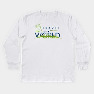 travel around the world Kids Long Sleeve T-Shirt